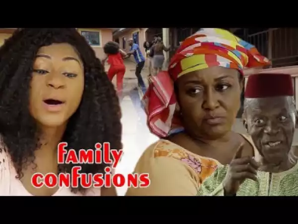 Video: Family Confusion Season 4 | 2018 Nigeria Nollywood Movie